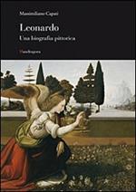 Leonardo. Una biografia pittorica. Ediz. illustrata