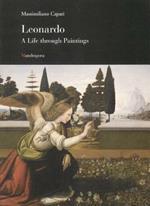 Leonardo. A life through paintings. Ediz. illustrata