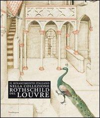 Il Rinascimento italiano nella collezione Rothschild del Louvre. Catalogo della mostra (Firenze, 27 maggio-14 settembre 2009) - copertina