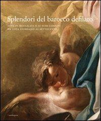 Splendori del barocco defilato. Arte in Basilicata e ai suoi confini da Luca Giordano al Settecento. Catalogo della mostra. Ediz. illustrata - copertina