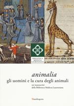 Animali. Gli uomini e la cura degli animali nei manoscritti della Biblioteca Medicea Laurenziana. Catalogo della mostra (Firenze, 14 aprile-giugno 2014)