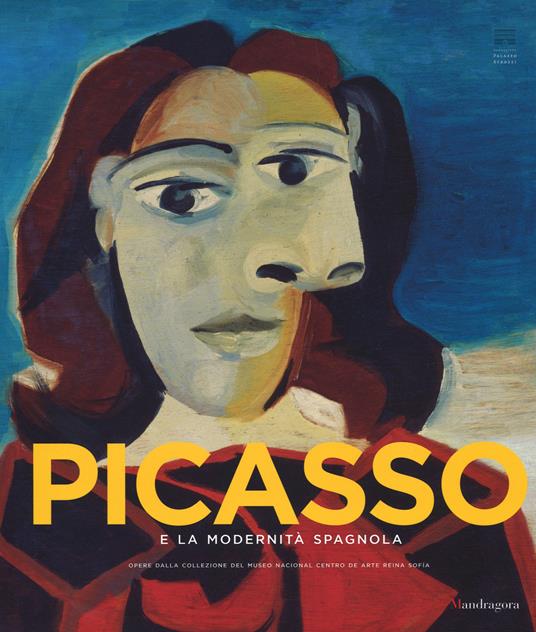 Picasso e la modernità spagnola. Catalogo della mostra (Firenze 20 settembre 2014-25 gennaio 2015) - copertina