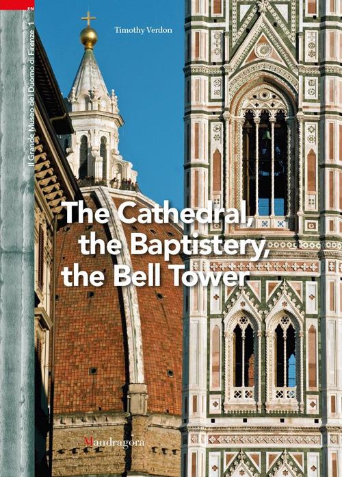 Il grande museo del Duomo di Firenze. Vol. 1: The Cathedral, the Baptistery, the Bell Tower - Timothy Verdon - copertina