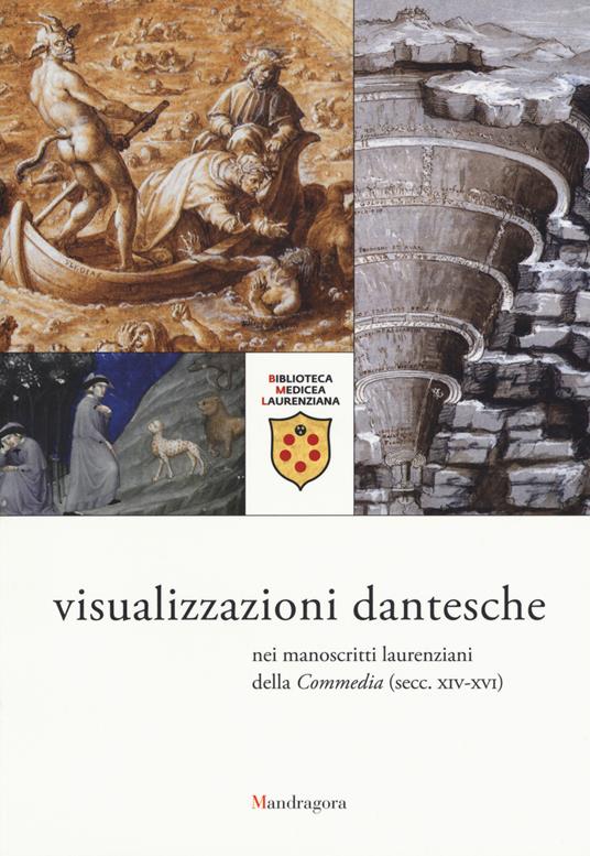 Visualizzazioni dantesche nei manoscritti laurenziani della «Commedia"(secc. XIV-XVI). Catalogo della mostra (Firenze, 5 ottobre 2015-9 gennaio 2016) - copertina