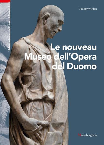 Il nuovo museo dell'Opera del Duomo. Ediz. francese - Timothy Verdon - copertina