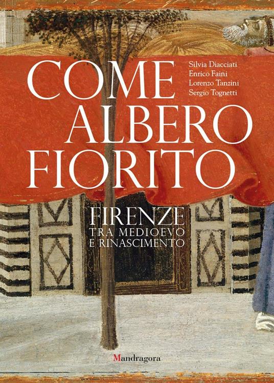 Come albero fiorito. Firenze tra Medioevo e Rinascimento - copertina
