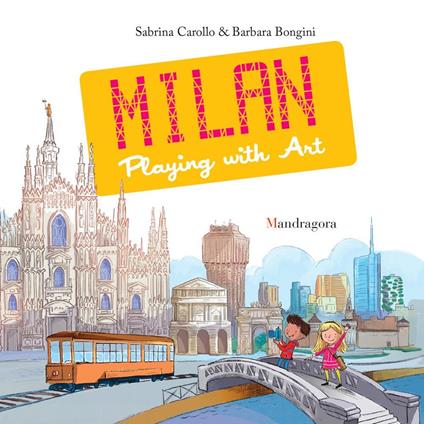 Milano. Il gioco dell'arte. Ediz. inglese - Sabrina Carollo - copertina