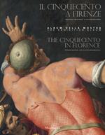 Il Cinquecento a Firenze. «Maniera moderna» e Controriforma. Catalogo della mostra (Firenze, 21 settembre 2017-21 gennaio 2018). Ediz. italiana e inglese