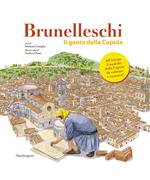 Brunelleschi. Il genio della cupola. Con gadget