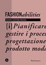 Fashionabilities. Pianificare e gestire i processi di progettazione del prodotto moda