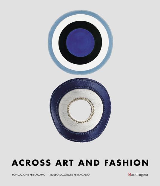 Across Art and Fashion - Maria Luisa Frisa,Enrica Morini,Stefania Ricci,Alberto Salvadori - ebook