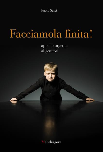 Facciamola finita! Appello urgente ai genitori - Paolo Sarti - ebook