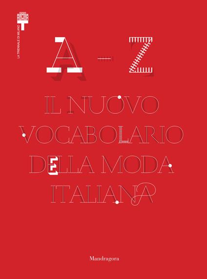 A-Z. Il nuovo vocabolario della moda italiana. Ediz. illustrata - Paola Bertola,Vittorio Linfante - ebook