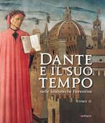 Dante e il suo tempo nelle biblioteche fiorentine. Ediz. illustrata. Vol. 2
