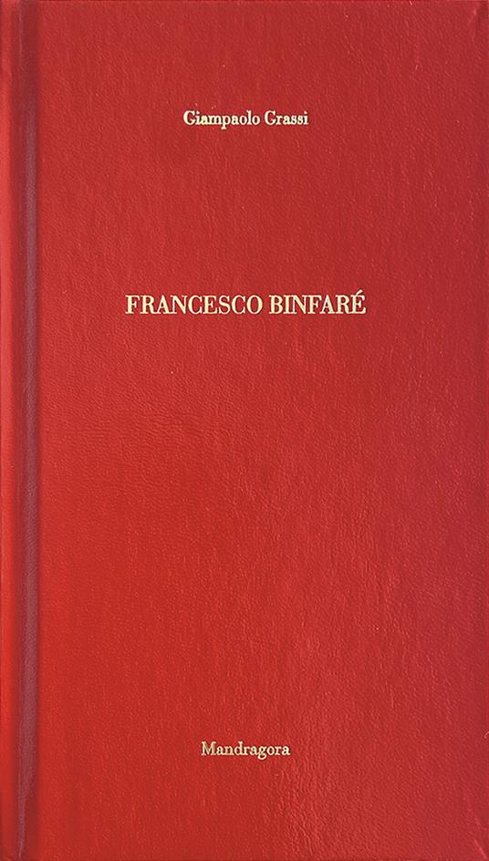 Francesco Binfaré. Ediz. italiana e inglese - Giampaolo Grassi - copertina