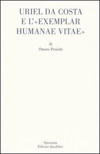 Uriel da Costa e l'«Exemplar humanae vitae». Testo latino a fronte - Omero Proietti - copertina