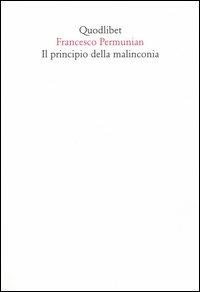 Il principio della malinconia - Francesco Permunian - copertina
