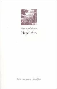Hegel 1820 - Gaetano Calabrò - copertina