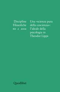 Libro Discipline filosofiche (2002). Vol. 2: Una «scienza pura della coscienza»: l'ideale della psicologia in Theodor Lipps. 