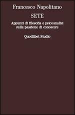 Sete. Appunti di filosofia e psicoanalisi sulla passione di conoscere