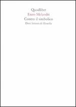 Contro il simbolico. Dieci lezioni di filosofia