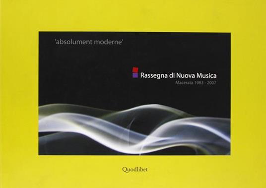 «Absolument moderne». Rassegna di nuova musica (Macerata, 1983-2007) - copertina