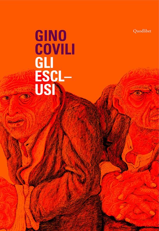 Gino Covili. Gli esclusi. Catalogo della mostra (Caserta, 3 novembre 2007-6 gennaio 2008). Ediz. illustrata - copertina