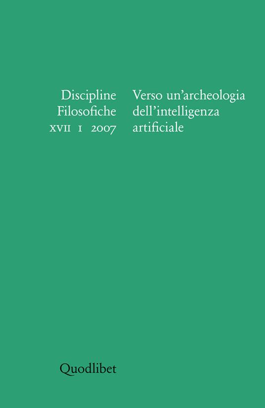Discipline filosofiche (2007). Vol. 1: Verso un'archeologia dell'intelligenza artificiale. - copertina