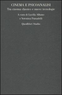 Cinema e psicoanalisi. Tra cinema classico e nuove tecnologie. Atti del convegno (Roma, 27-28 ottobre 2006) - copertina