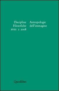 Discipline filosofiche (2008). Vol. 2: Antropologie dell'immagine. - copertina