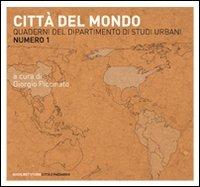 Quaderni del dipartimento di studi urbani. Vol. 1: Città del mondo. - copertina