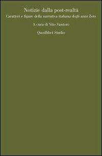 Notizie dalla post-realtà. Caratteri e figure della narrativa italiana degli anni Zero - copertina