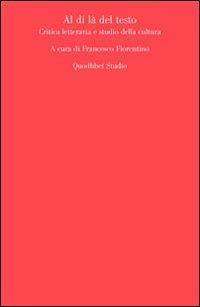 Al di là del testo. Critica letteraria e studio della cultura - copertina
