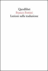 Lezioni sulla traduzione - Franco Fortini - copertina