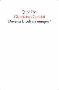Dove va la cultura europea? Relazione sulle cose di Ginevra - Gianfranco Contini - copertina