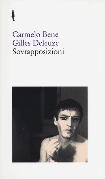 Sovrapposizioni. «Riccardo III» di Carmelo Bene. «Un manifesto di meno» di Gilles - Carmelo Bene,Gilles Deleuze - copertina