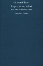 La pratica dei valori. Nodi fra conoscenza e azione
