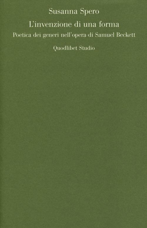 L' invenzione di una forma. Poetica dei generi di Samuel Beckett - Susanna Spero - copertina