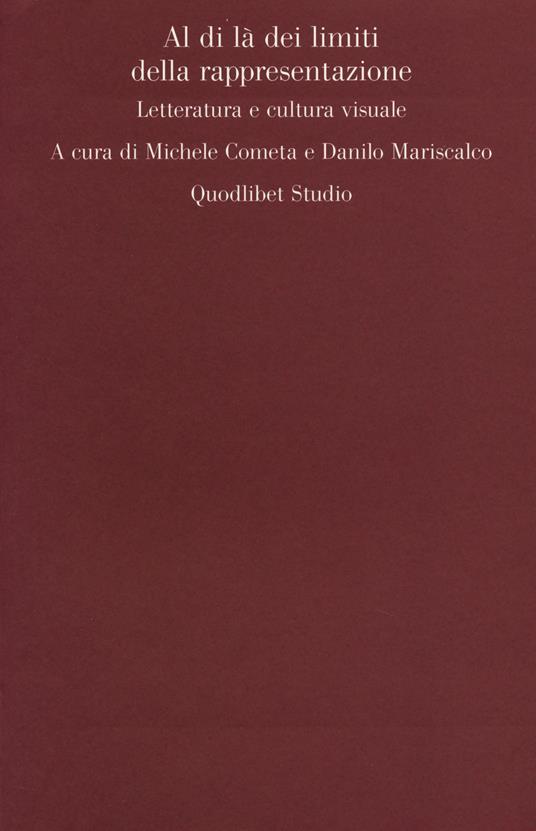 Al di là dei limiti della rappresentazione. Letteratura e cultura visuale - copertina