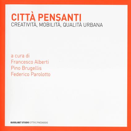 Città pensanti. Creatività, mobilità, qualità urbana - copertina