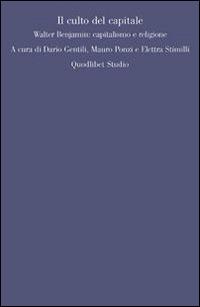 Il culto del capitale. Walter Benjamin: capitalismo e religione - copertina