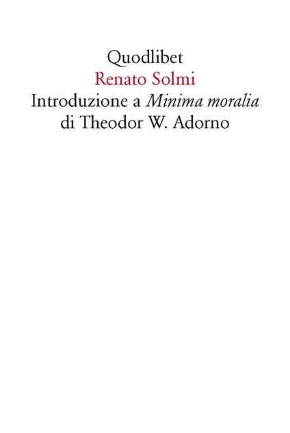Introduzione a «Minima moralia» di Theodor W. Adorno - Renato Solmi - copertina