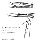 MAXXI architettura. Catalogo delle collezioni