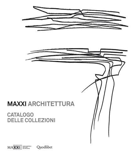 MAXXI architettura. Catalogo delle collezioni - Margherita Guccione - copertina