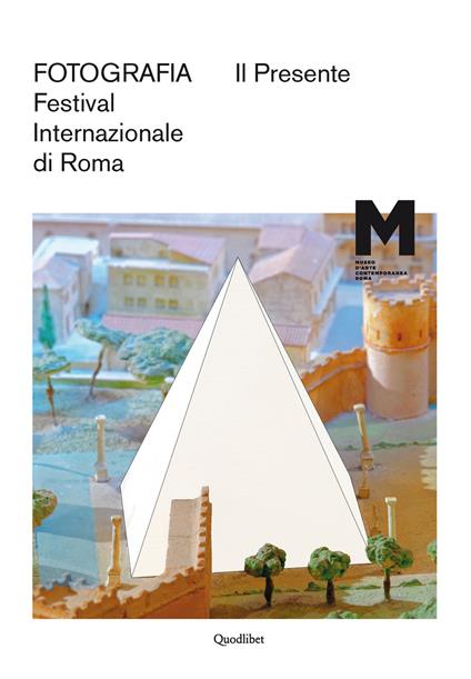 Il presente. Fotografia. Festival internazionale di Roma. Ediz. multilingue - copertina