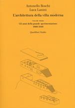 L' architettura della villa moderna. Vol. 1: anni della grande sperimentazione 1900-1940, Gli.