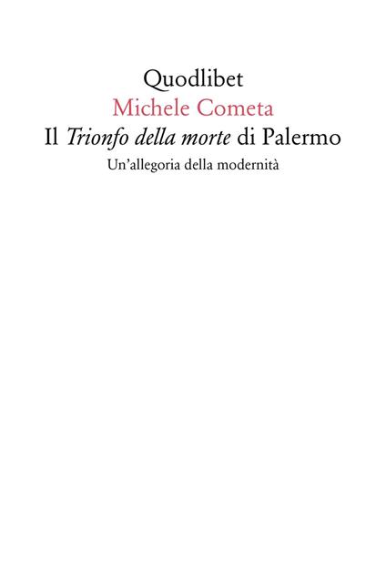 Il «Trionfo della morte» di Palermo. Un'allegoria della modernità - Michele Cometa - copertina