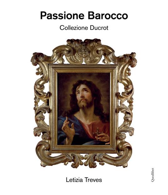 Passione barocco. Collezione Ducrot - Letizia Treves - copertina