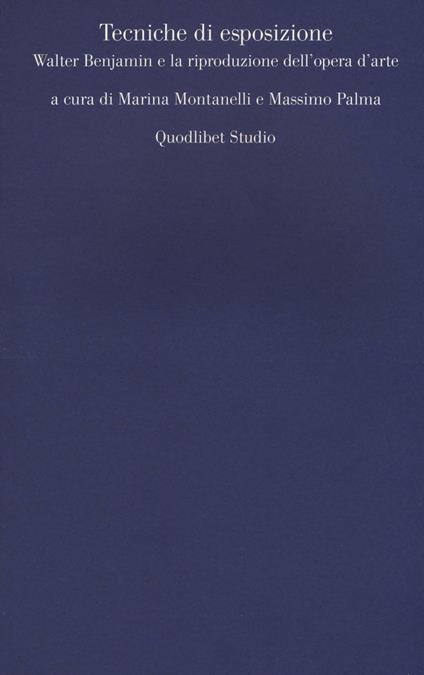 Tecniche di esposizione. Walter Benjamin e la riproduzione dell'opera d'arte - copertina