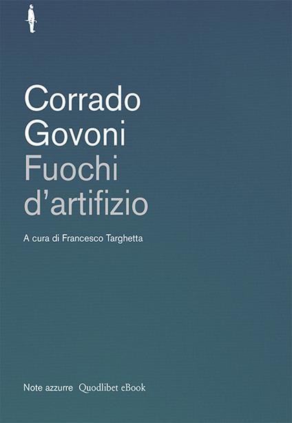 Fuochi d'artifizio - Corrado Govoni,Francesco Targhetta - ebook